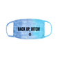 Back Up, Bitch! Lagoon Tie Dye Face Mask
