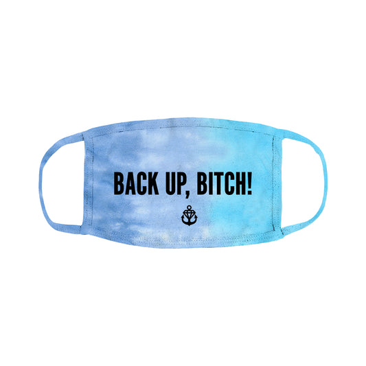 Back Up, Bitch! Lagoon Tie Dye Face Mask